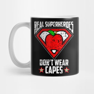 Distressed Real SuperHeroes Don't Wear Capes Teacher Mug